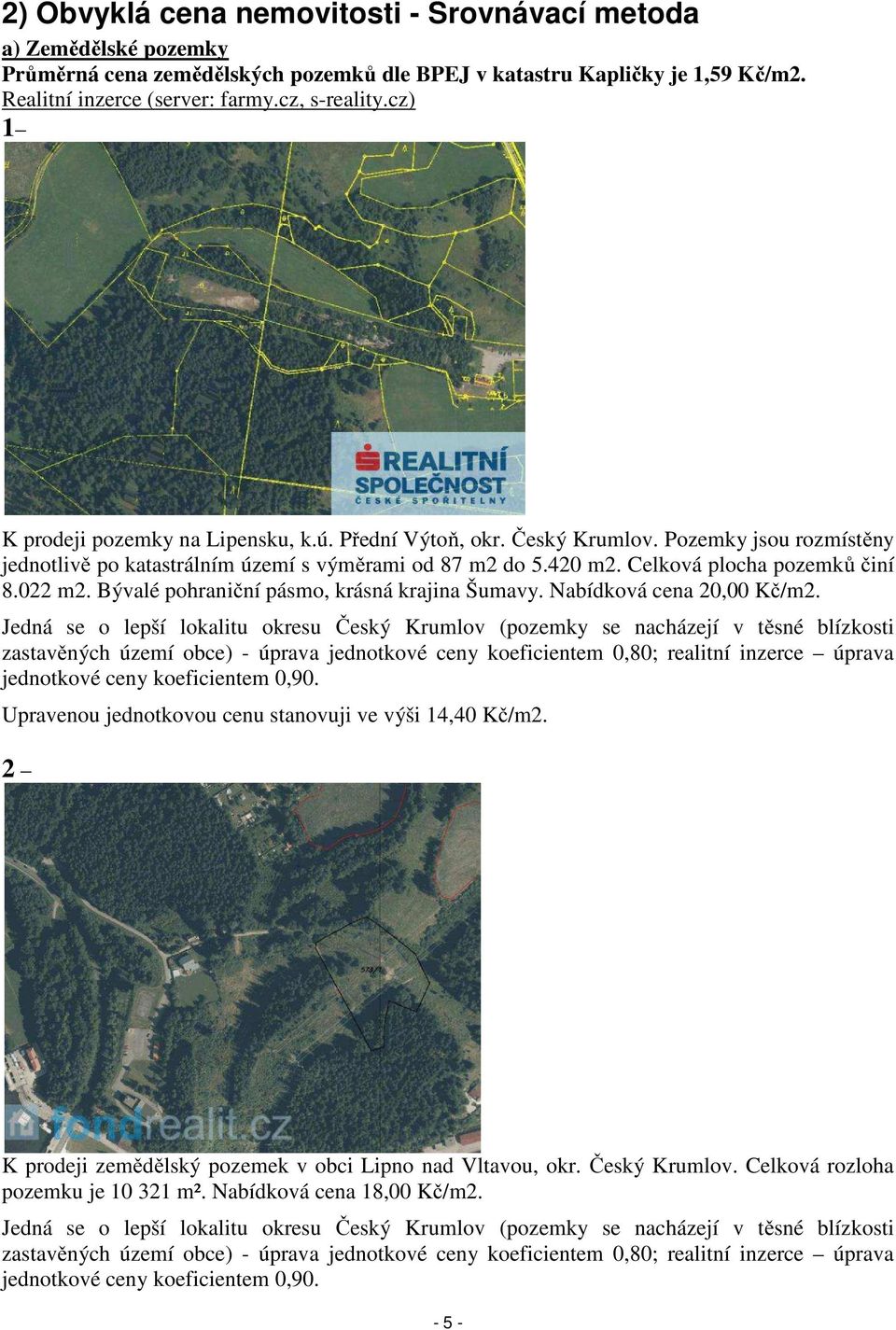 022 m2. Bývalé pohraniční pásmo, krásná krajina Šumavy. Nabídková cena 20,00 Kč/m2.