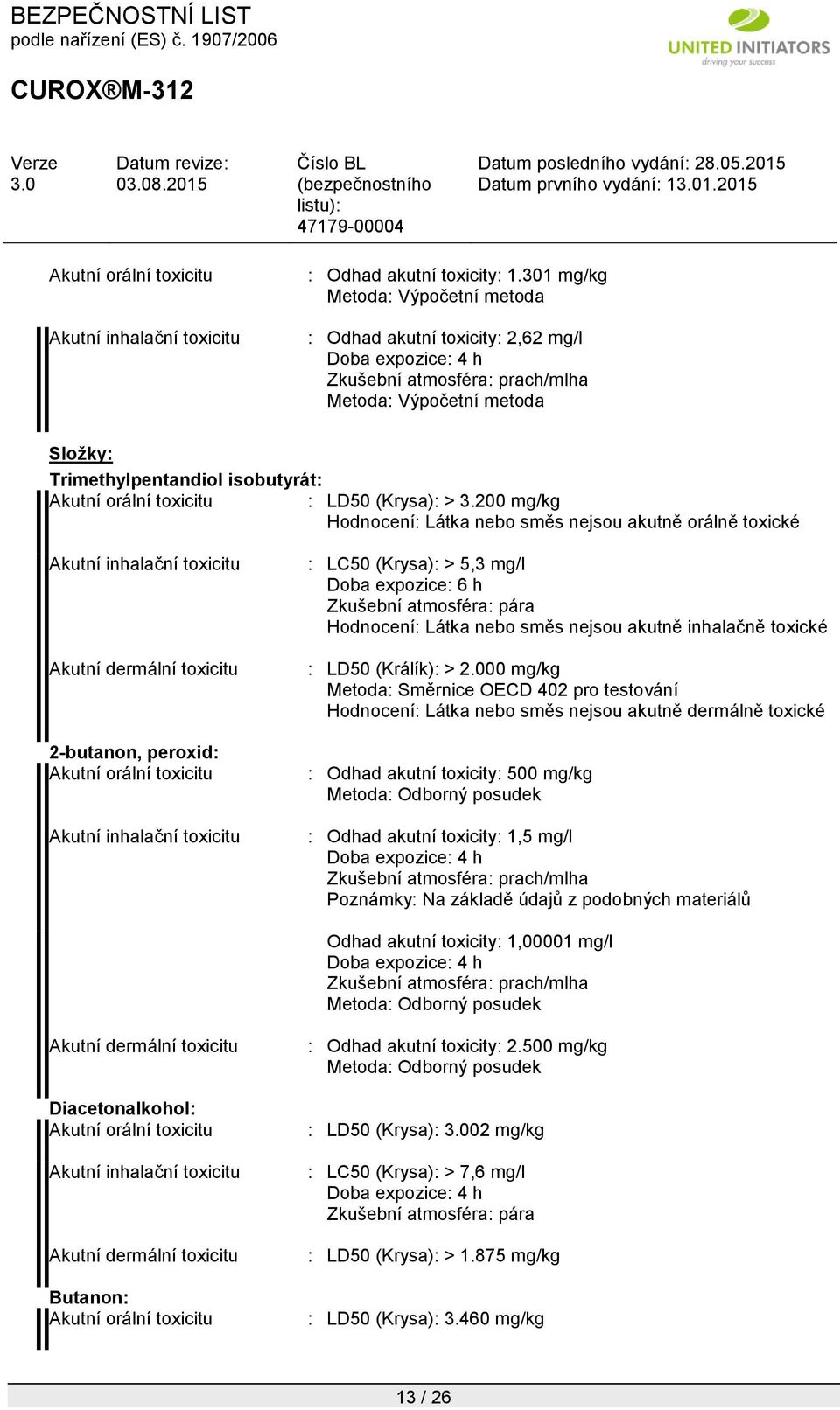 toxicitu : LD50 (Krysa): > 3.
