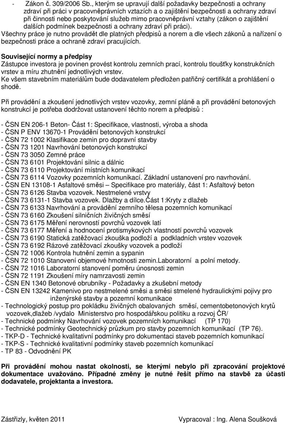 pracovněprávní vztahy (zákon o zajištění dalších podmínek bezpečnosti a ochrany zdraví při práci).