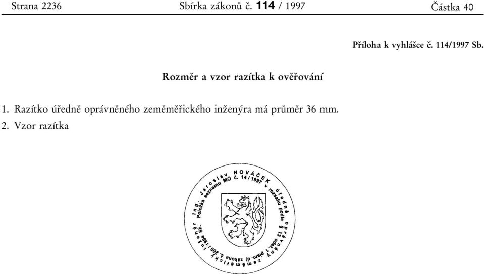 114/1997 Sb. RozmeΟr a vzor razυβtka k oveοrοovaβnυβ 1.