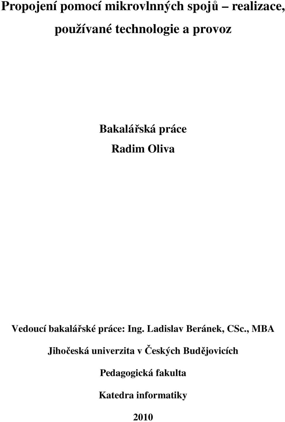 bakalářské práce: Ing. Ladislav Beránek, CSc.