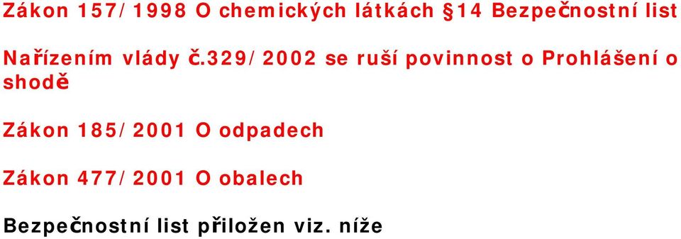329/2002 se ruší povinnost o Prohlášení o shodě