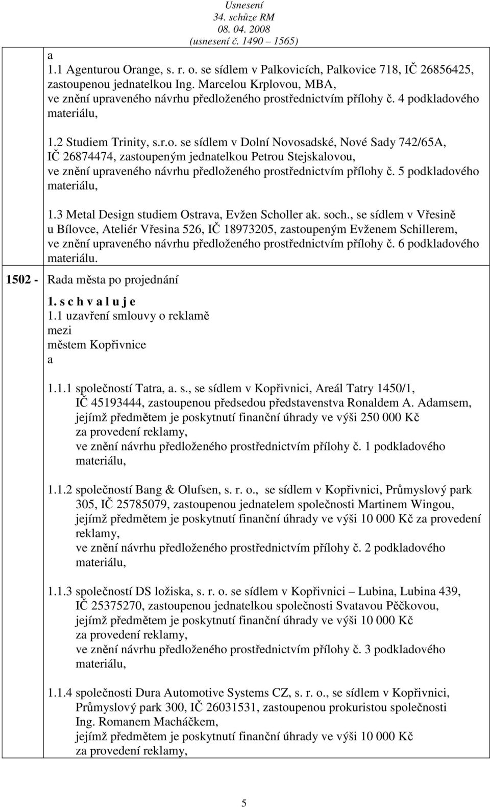 5 podkldového mteriálu, 1.3 Metl Design studiem Ostrv, Evžen Scholler k. soch.