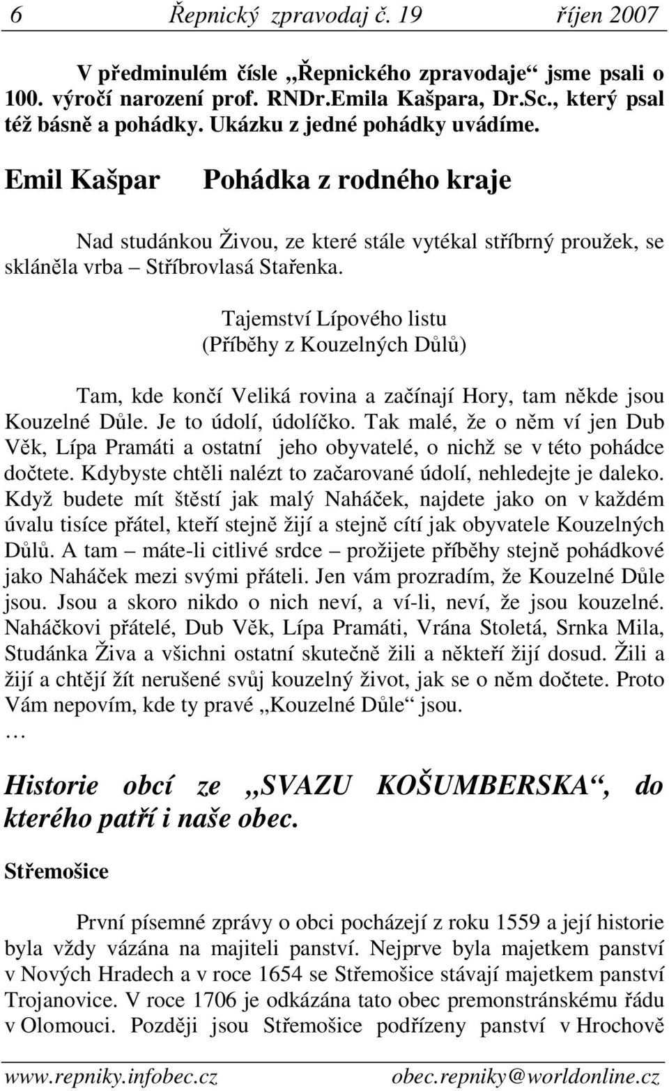 Tajemství Lípového listu (Příběhy z Kouzelných Důlů) Tam, kde končí Veliká rovina a začínají Hory, tam někde jsou Kouzelné Důle. Je to údolí, údolíčko.