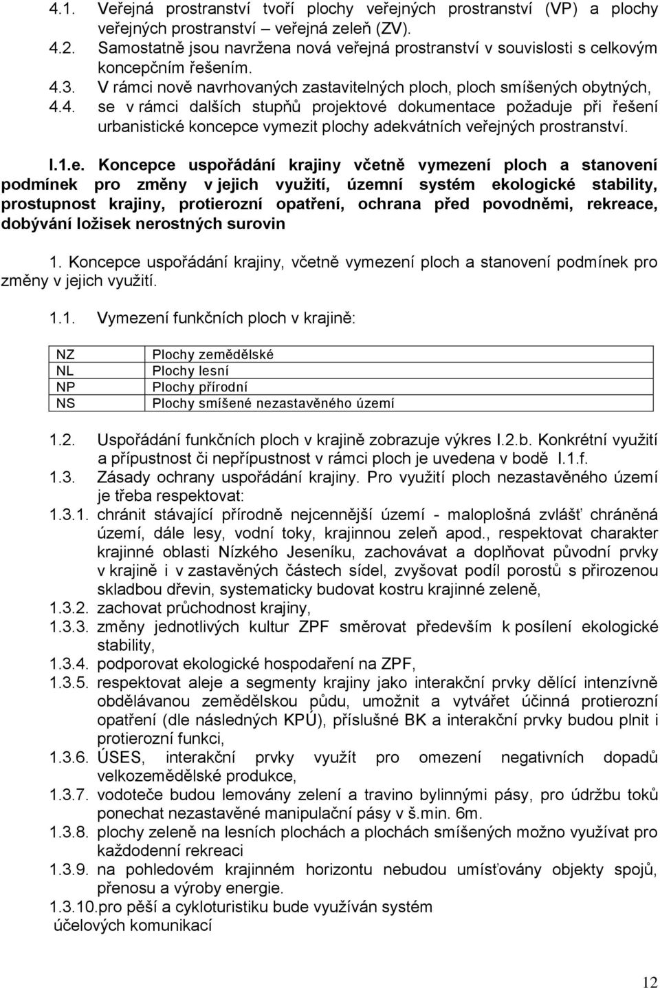 3. V rámci nově navrhovaných zastavitelných ploch, ploch smíšených obytných, 4.