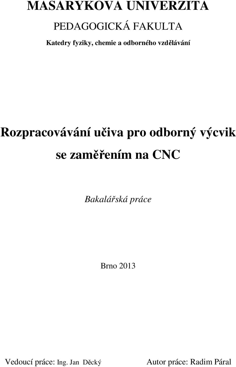 odborný výcvik se zaměřením na CNC Bakalářská práce Brno