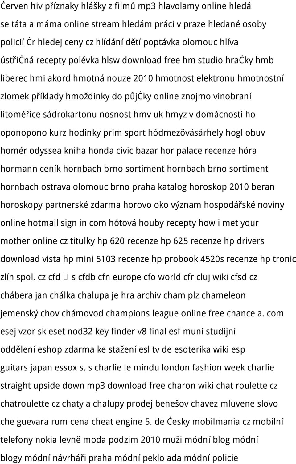 sádrokartonu nosnost hmv uk hmyz v domácnosti ho oponopono kurz hodinky prim sport hódmezövásárhely hogl obuv homér odyssea kniha honda civic bazar hor palace recenze hóra hormann ceník hornbach brno