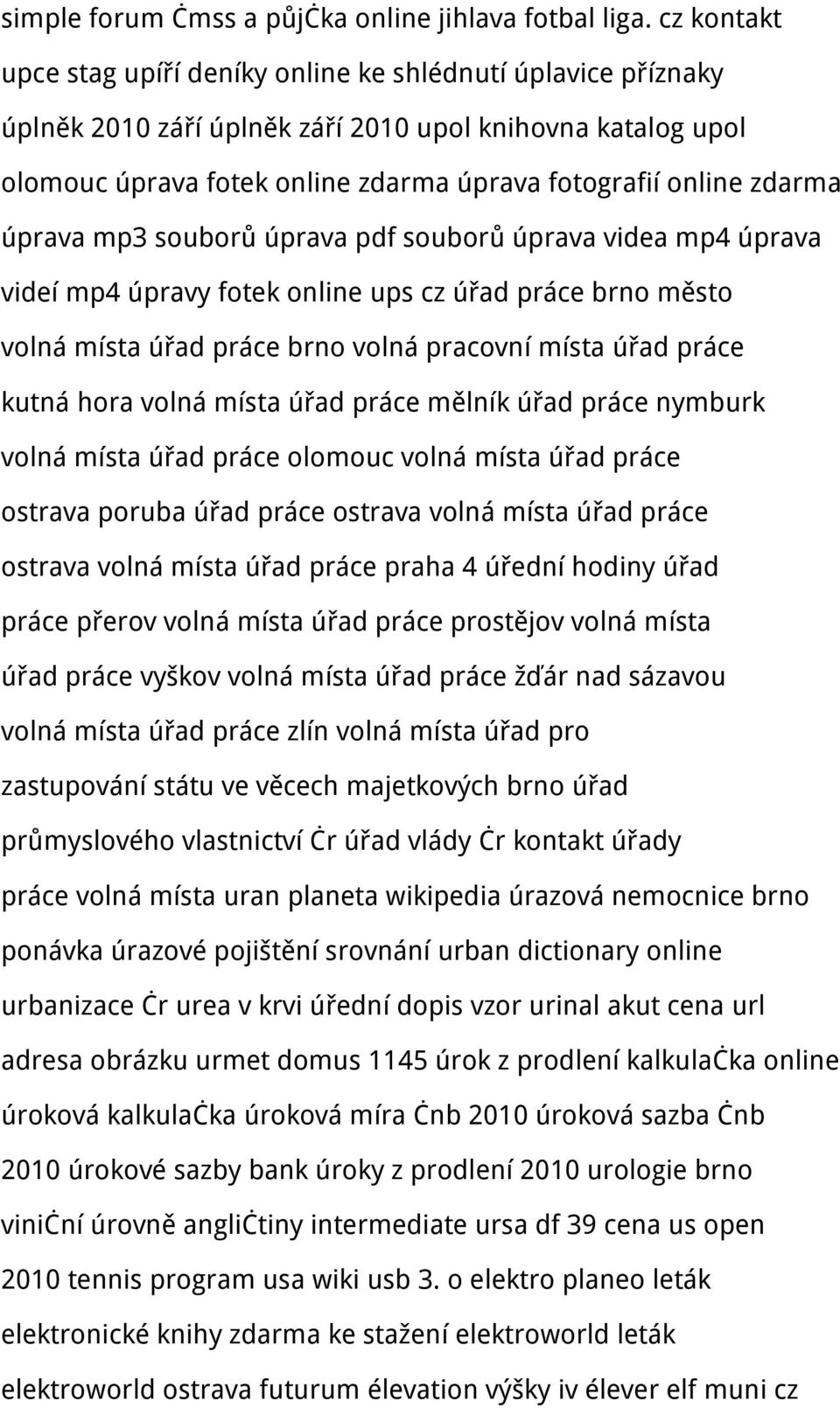 úprava mp3 souborů úprava pdf souborů úprava videa mp4 úprava videí mp4 úpravy fotek online ups cz úřad práce brno město volná místa úřad práce brno volná pracovní místa úřad práce kutná hora volná