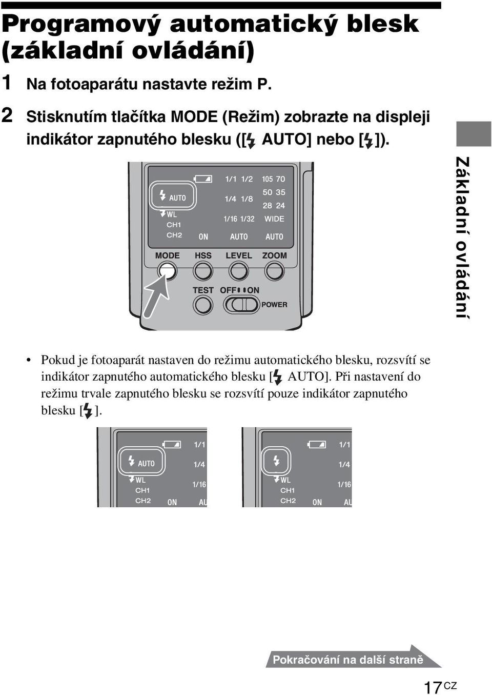 Základní ovládání Pokud je fotoaparát nastaven do režimu automatického blesku, rozsvítí se indikátor zapnutého