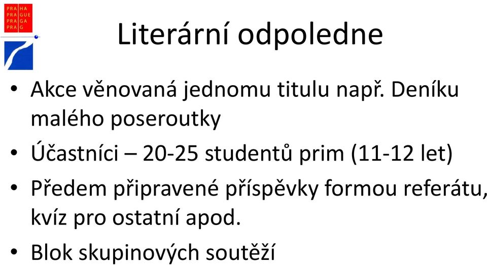 prim (11-12 let) Předem připravené příspěvky formou