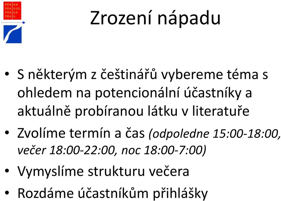 Zvolíme termín a čas (odpoledne 15:00-18:00, večer 18:00-22:00,