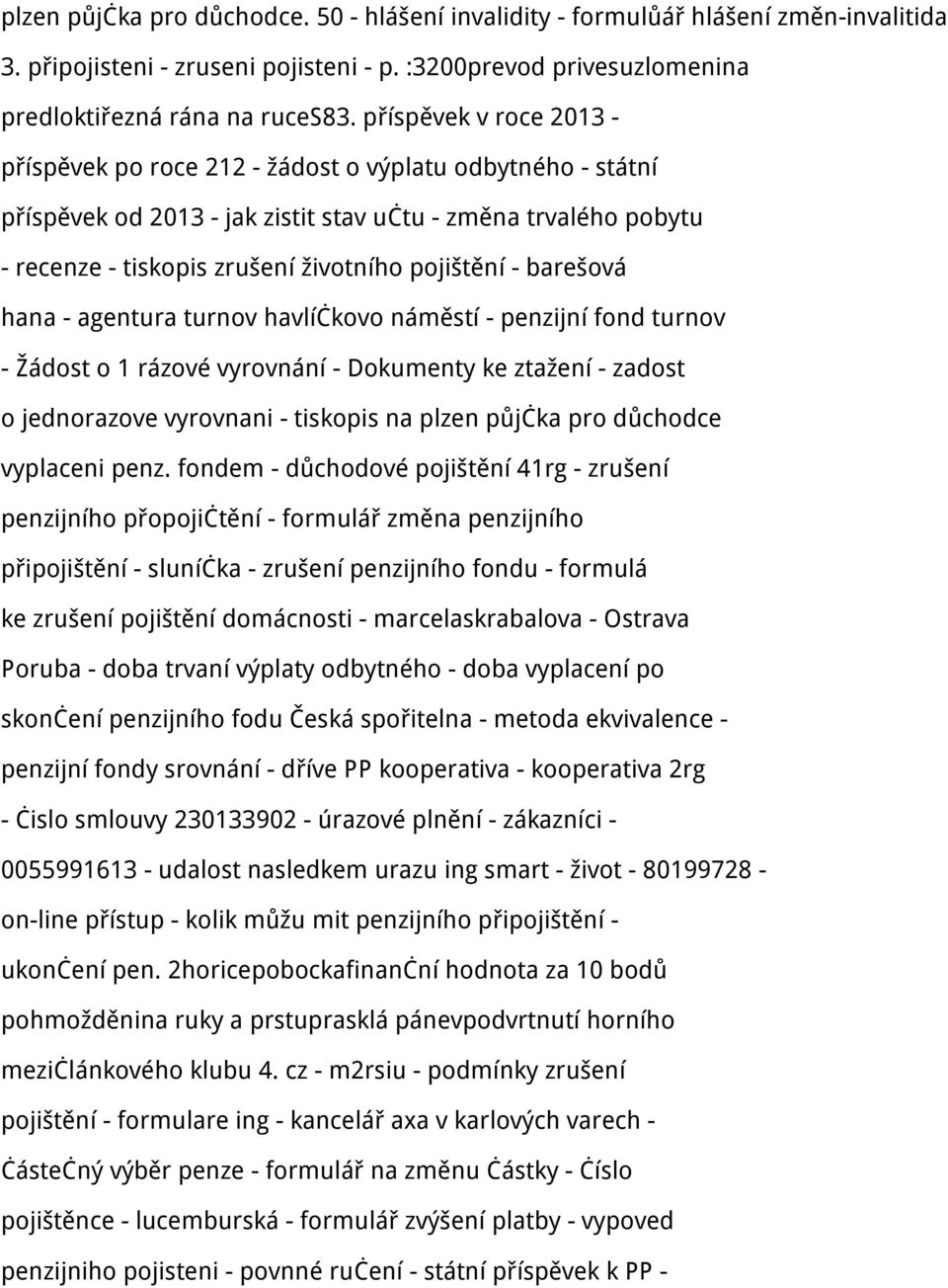 barešová hana - agentura turnov havlíčkovo náměstí - penzijní fond turnov - Žádost o 1 rázové vyrovnání - Dokumenty ke ztažení - zadost o jednorazove vyrovnani - tiskopis na plzen půjčka pro důchodce