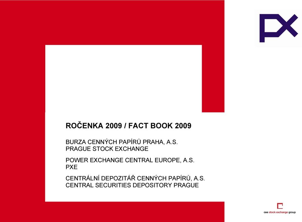 PRAGUE STOCK EXCHANGE POWER EXCHANGE CENTRAL
