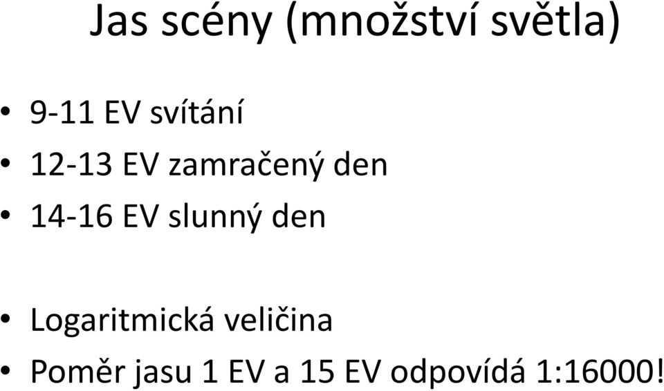 EV slunný den Logaritmická veličina