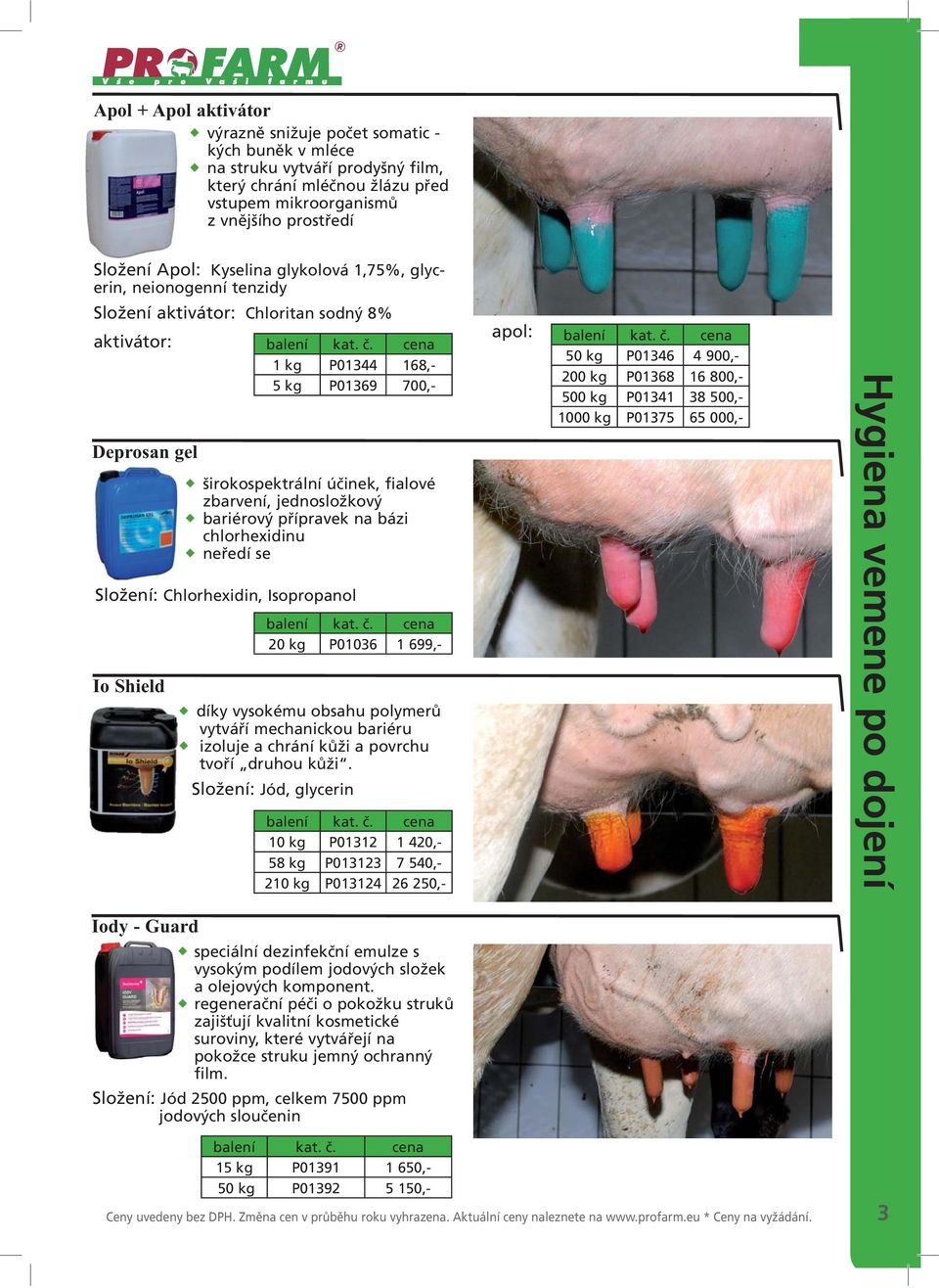 na bázi chlorhexidinu neředí se Složení: Chlorhexidin, Isopropanol balení 20 kg P01036 1 699,- díky vysokému obsahu polymerů vytváří mechanickou bariéru izoluje a chrání kůži a povrchu tvoří druhou