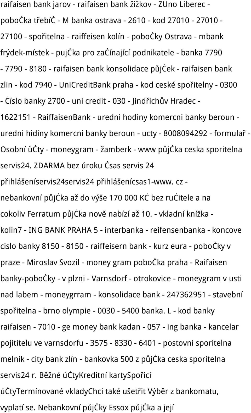 2700 - uni credit - 030 - Jindřichův Hradec - 1622151 - RaiffaisenBank - uredni hodiny komercni banky beroun - uredni hidiny komercni banky beroun - ucty - 8008094292 - formulař - Osobní ůčty -