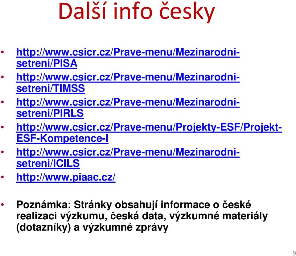 csicr.cz/prave-menu/mezinarodnisetreni/icils http://www.piaac.