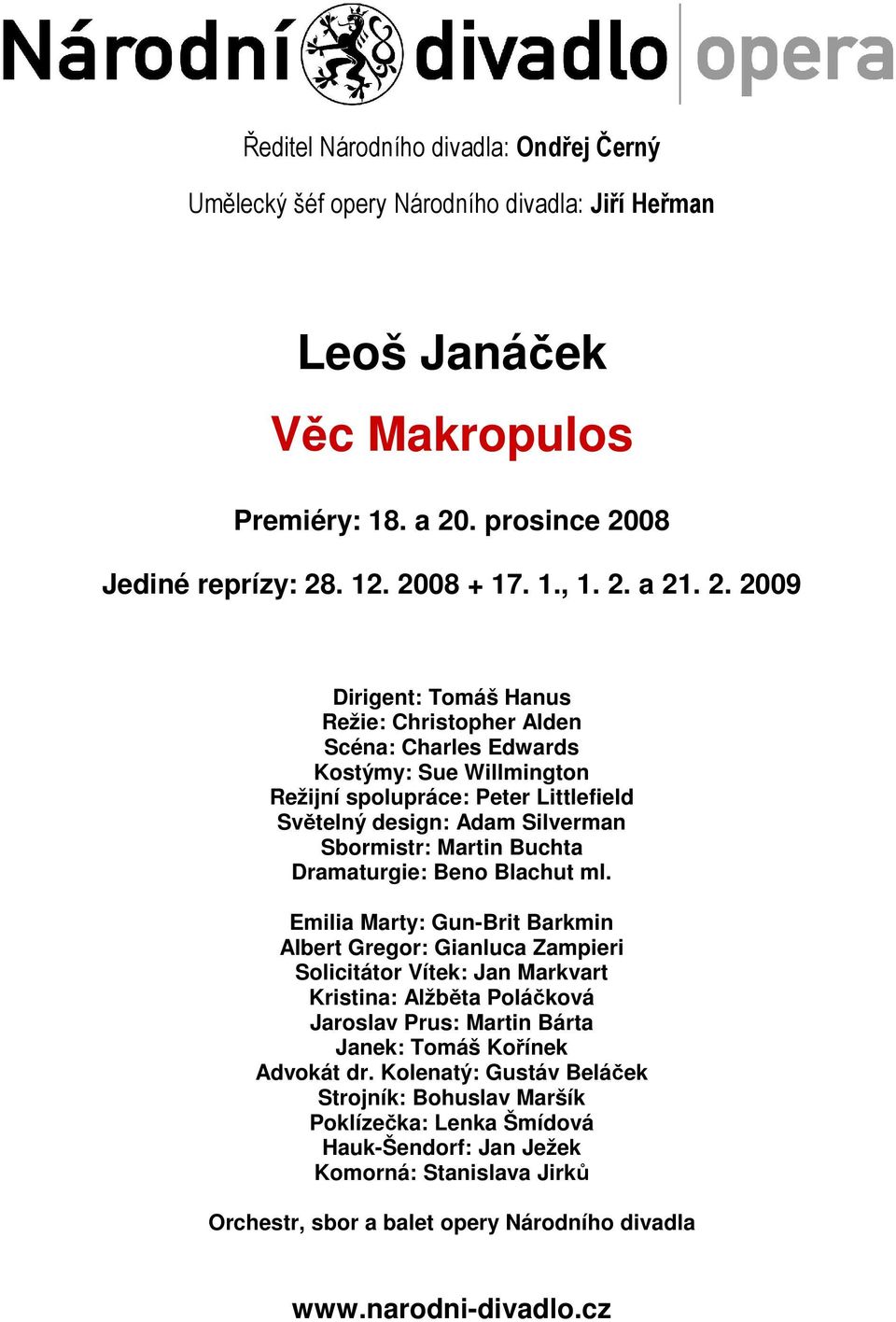 Dramaturgie: Beno Blachut ml.