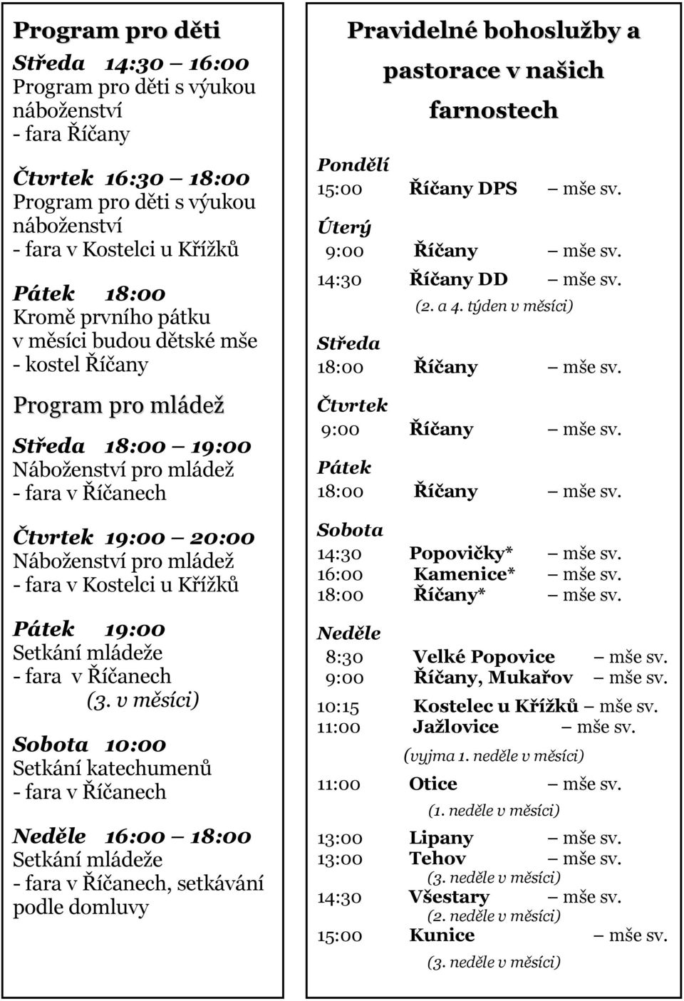 Pátek 19:00 Setkání mládeže - fara v Říčanech (3.