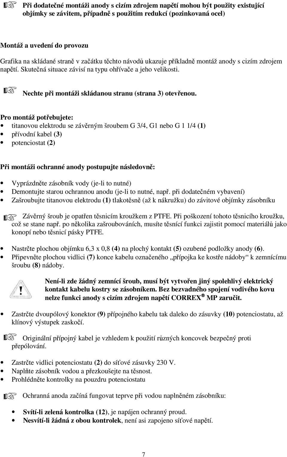 Nechte při montáži skládanou stranu (strana 3) otevřenou.