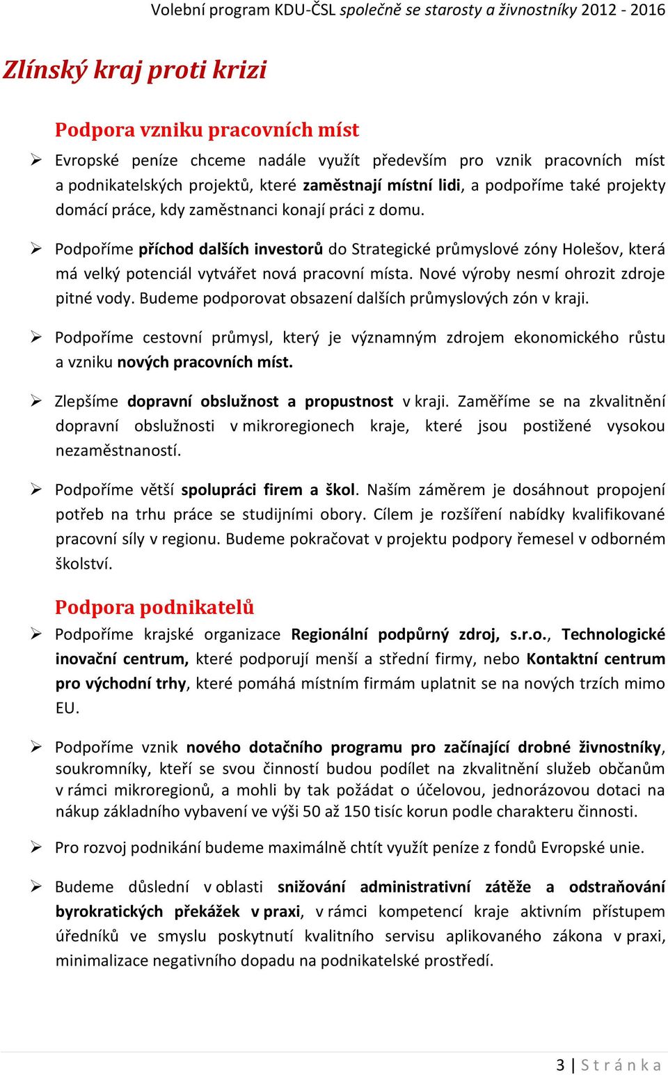 Nové výroby nesmí ohrozit zdroje pitné vody. Budeme podporovat obsazení dalších průmyslových zón v kraji.