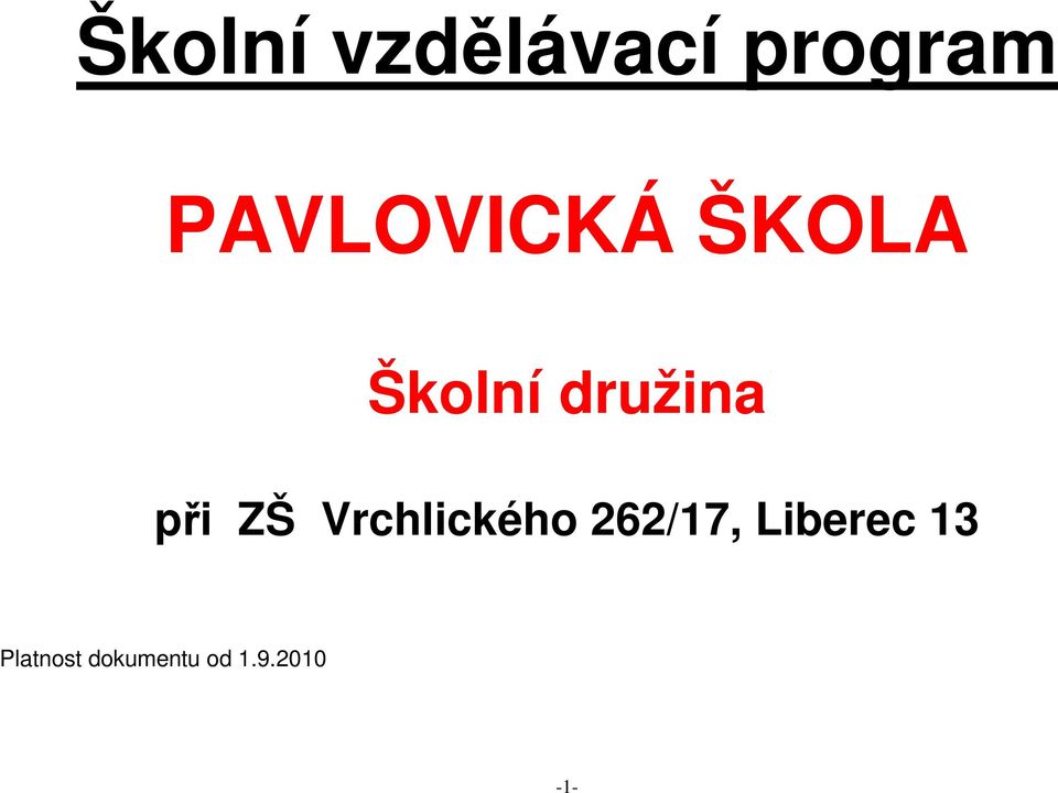 při ZŠ Vrchlického 262/17,