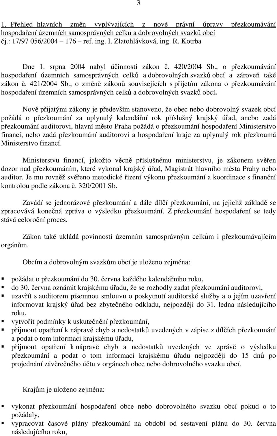 , o změně zákonů souvisejících s přijetím zákona o přezkoumávání hospodaření územních samosprávných celků a dobrovolných svazků obcí.