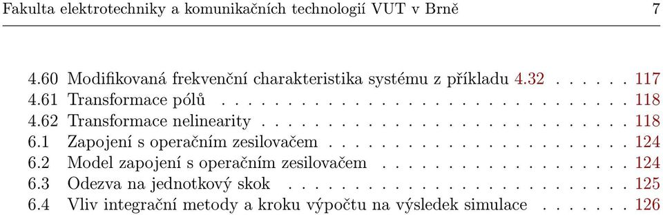 ..118 4.62 Transformacenelinearity...118 6.1 Zapojenísoperačnímzesilovačem....124 6.