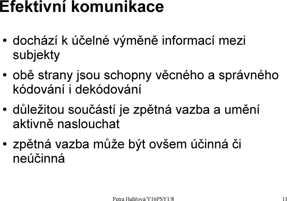 dekódování důležitou součástí je zpětná vazba a umění aktivně