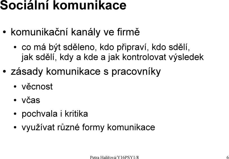 kontrolovat výsledek zásady komunikace s pracovníky věcnost včas