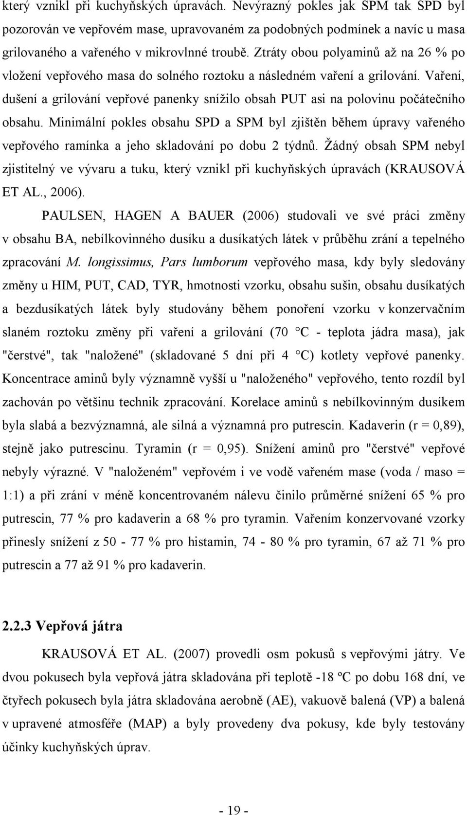 Vaření, dušení a grilování vepřové panenky snížilo obsah PUT asi na polovinu počátečního obsahu.