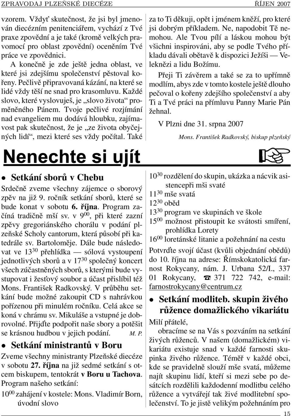 Každé slovo, které vyslovuješ, je slovo života proměněného Pánem.