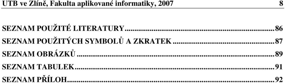 ..86 SEZNAM POUŽITÝCH SYMBOLŮ A ZKRATEK.