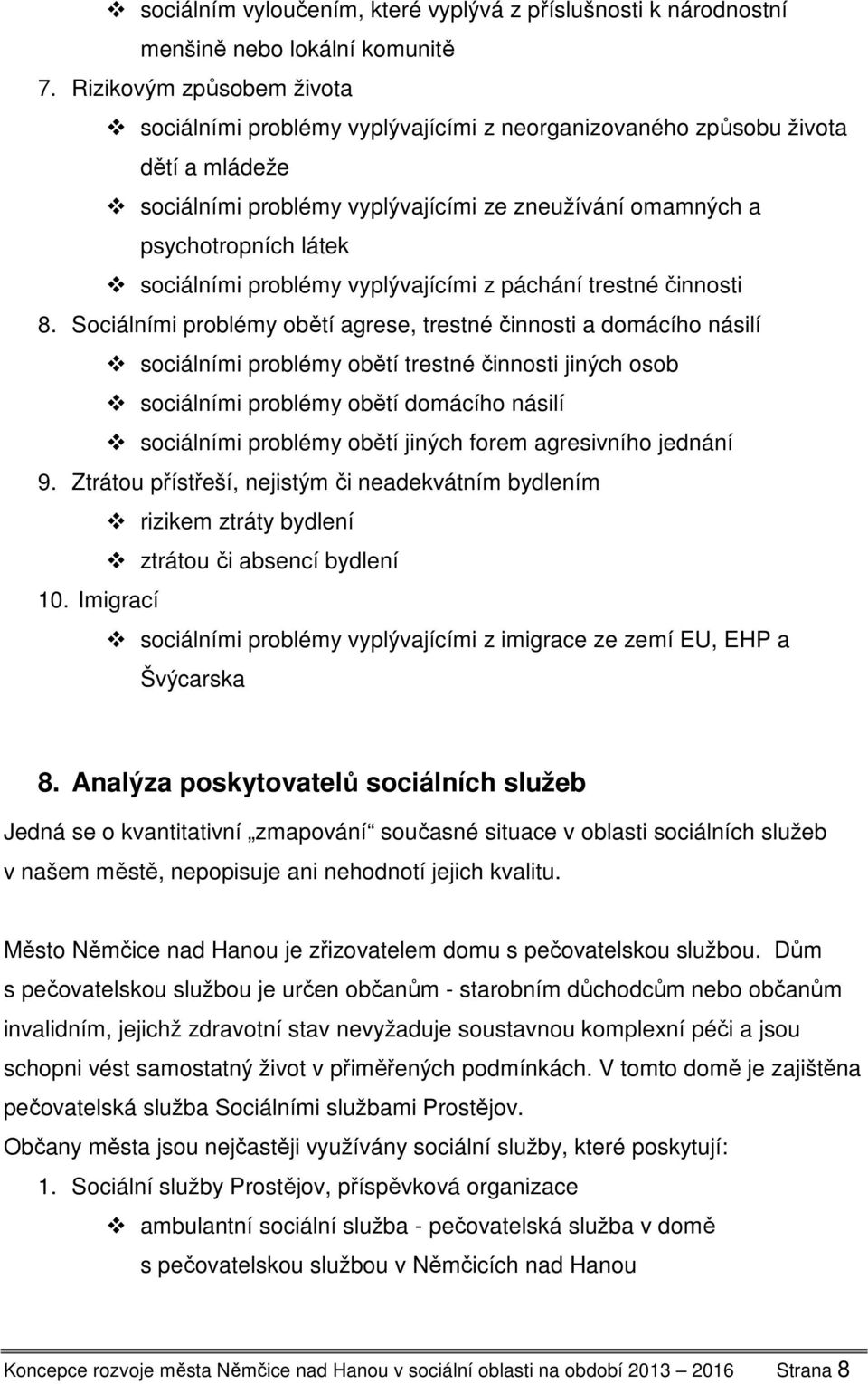 problémy vyplývajícími z páchání trestné činnosti 8.