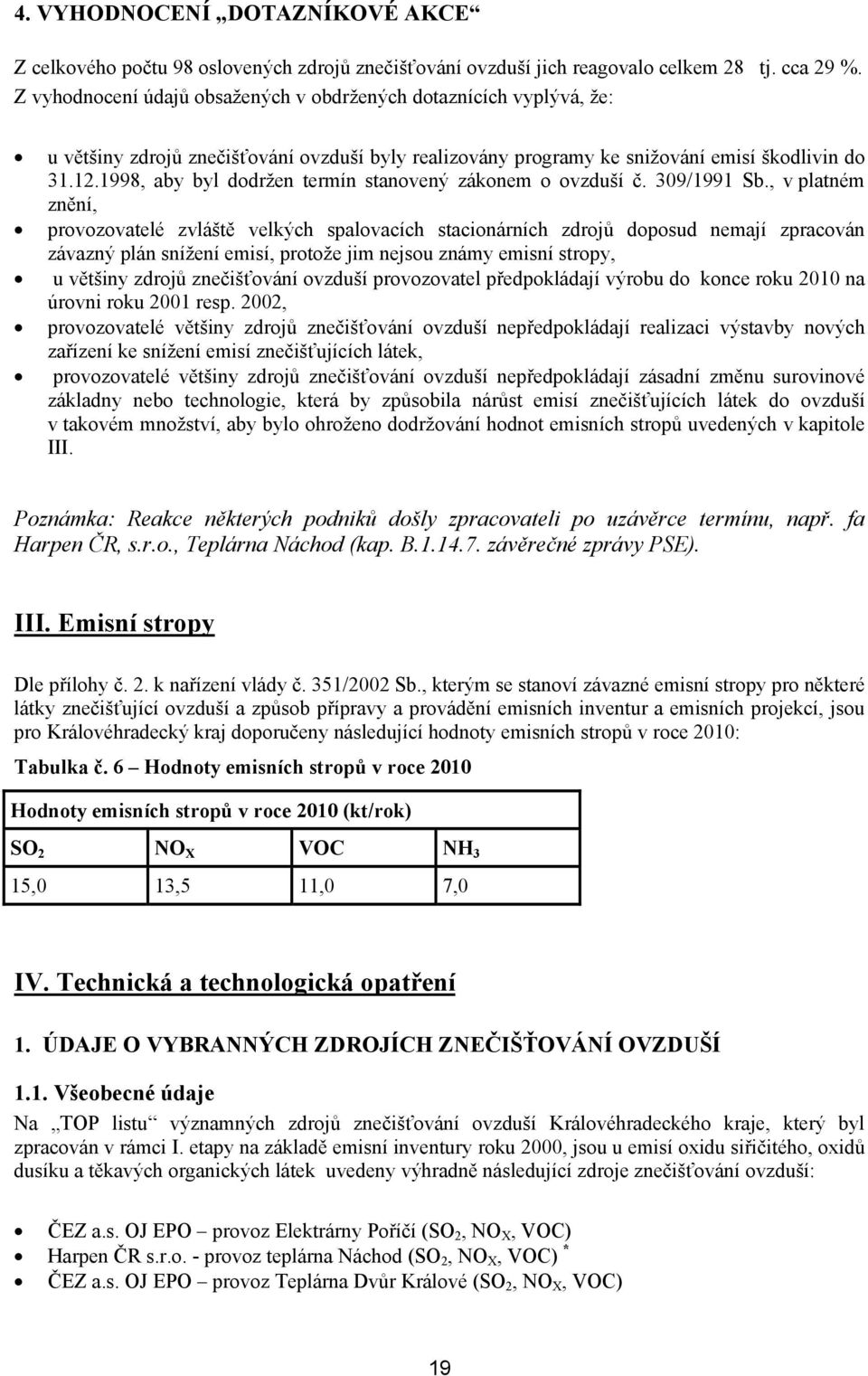 1998, aby byl dodržen termín stanovený zákonem o ovzduší č. 309/1991 Sb.