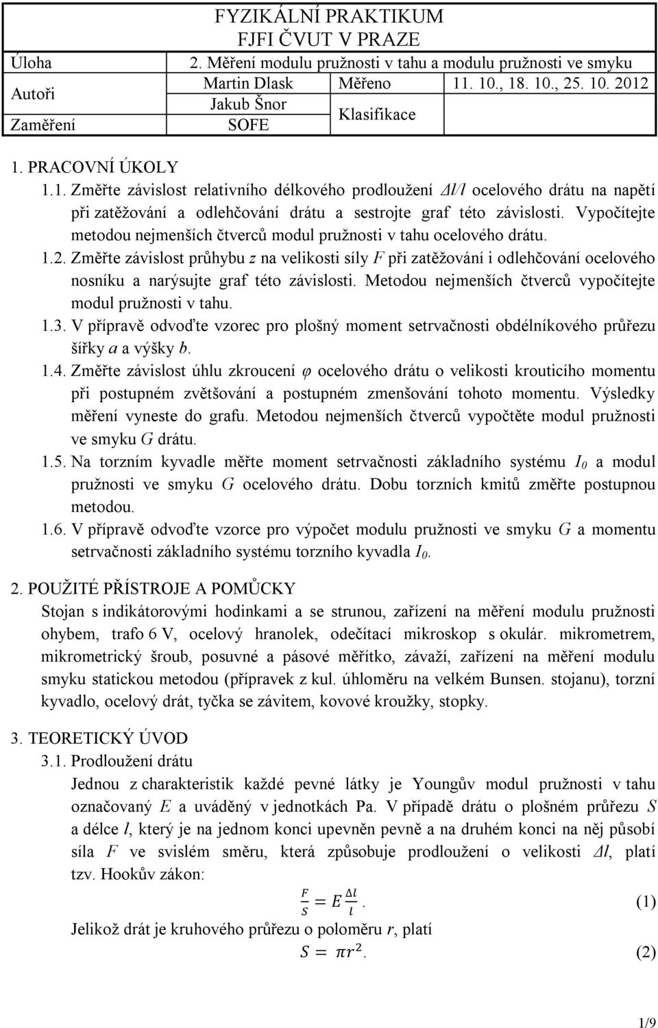 Vypočítejte metodou nejmenších čtverců modul pružnosti v tahu ocelového drátu. 1.2.