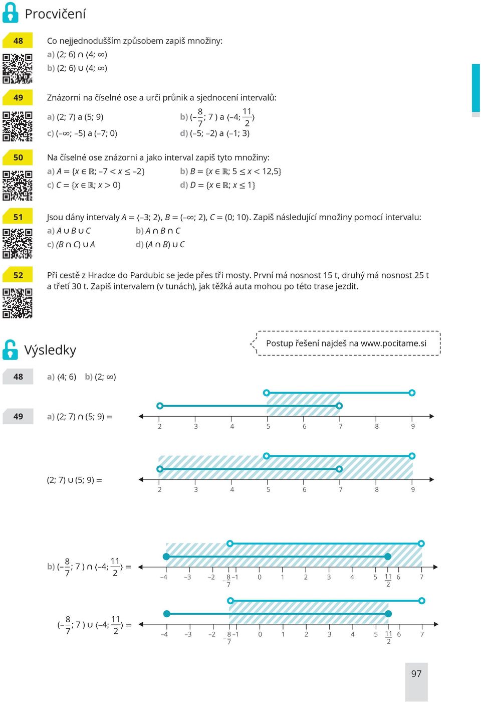 intervaly A = 3; 2, B = ( ; 2), C = (0; 10. Zapiš následující množiny pomocí intervalu: a) A B C b) A B C c) (B C) A d) (A B) C 52 Při cestě z Hradce do Pardubic se jede přes tři mosty.