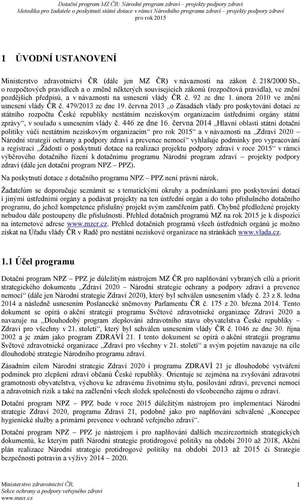 února 2010 ve znění usnesení vlády ČR č. 479/2013 ze dne 19.