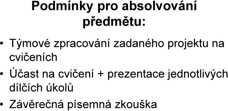 Účast na cvičení + prezentace