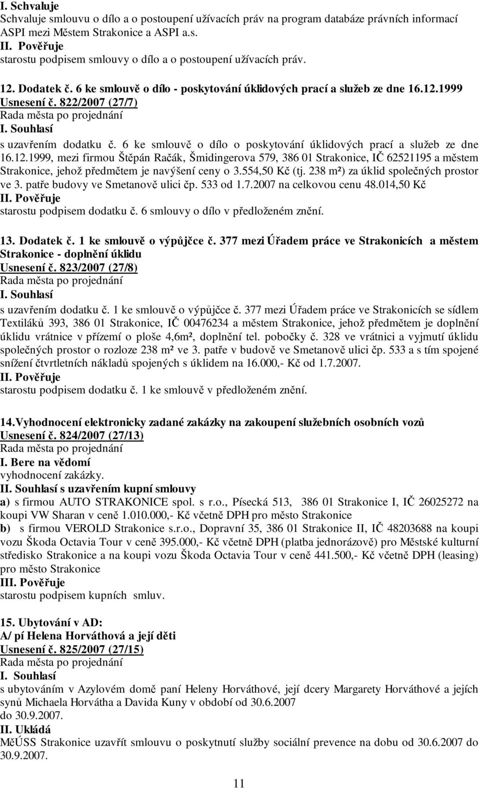 6 ke smlouvě o dílo o poskytování úklidových prací a služeb ze dne 16.12.