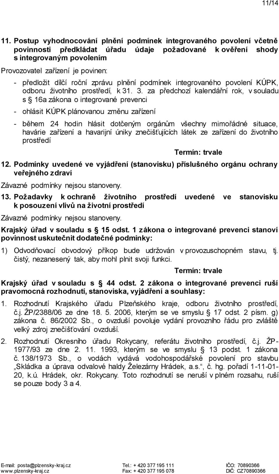 dílčí roční zprávu plnění podmínek integrovaného povolení KÚPK, odboru životního prostředí, k 31