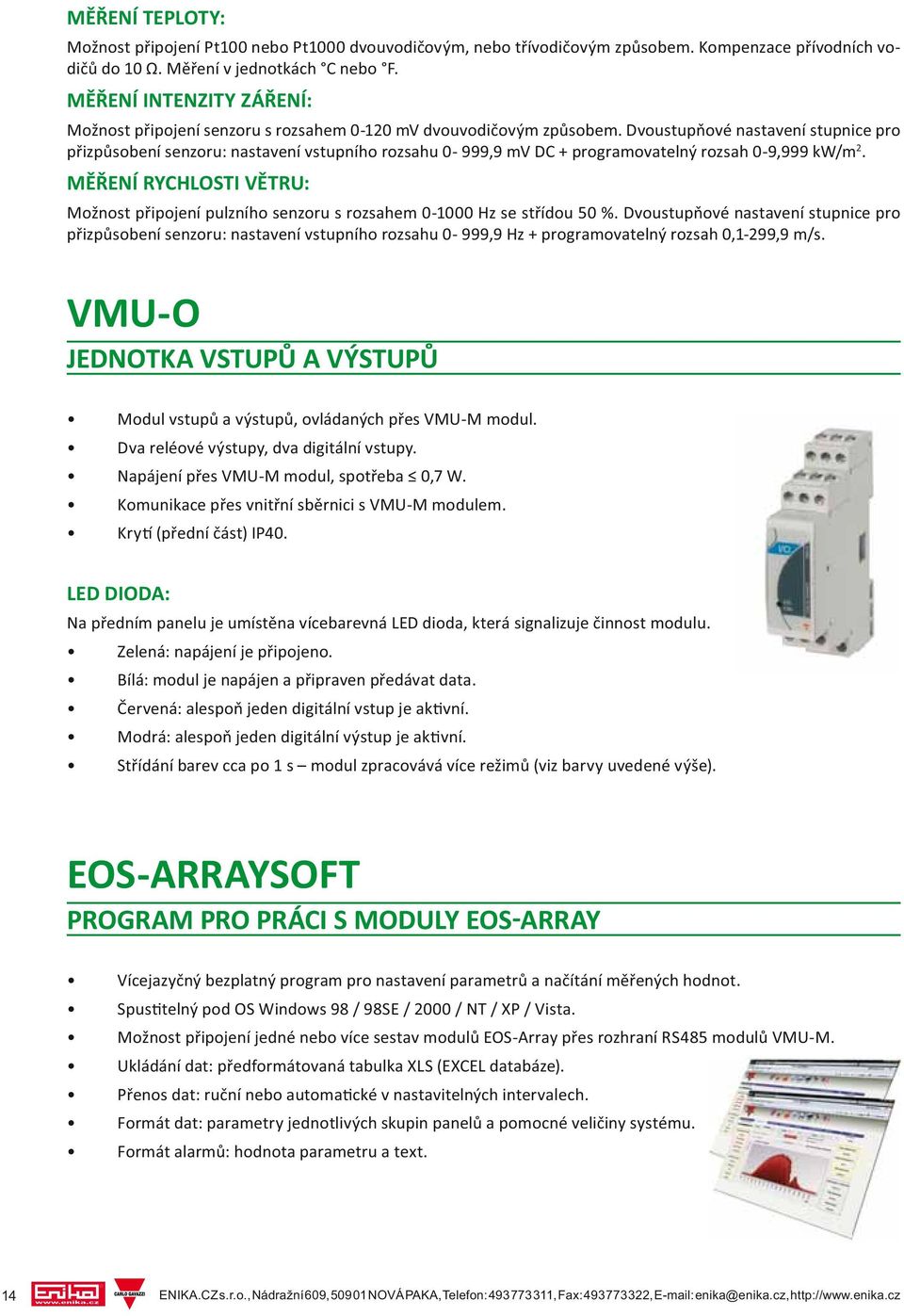 Dvoustupňové nastavení stupnice pro přizpůsobení senzoru: nastavení vstupního rozsahu 0-999,9 mv DC + programovatelný rozsah 0-9,999 kw/m 2.