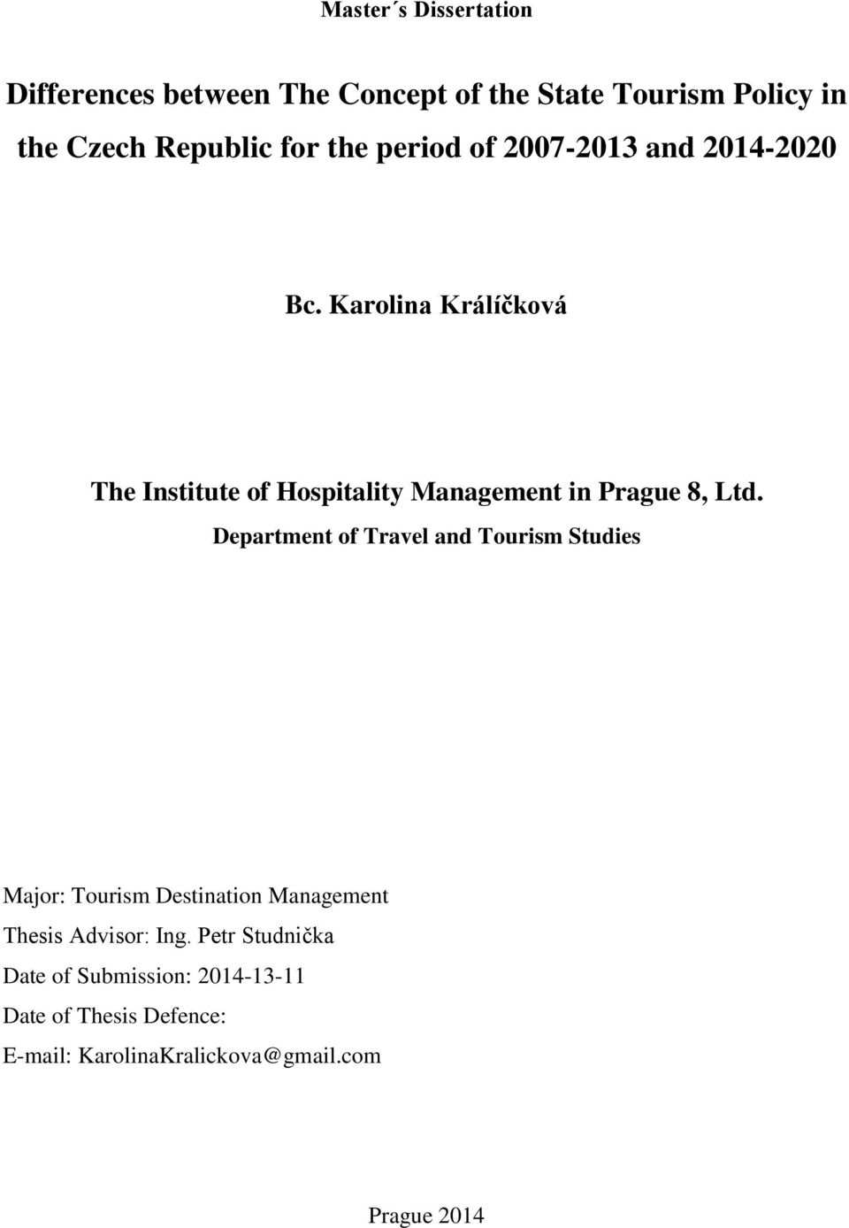 Karolina Králíčková The Institute of Hospitality Management in Prague 8, Ltd.