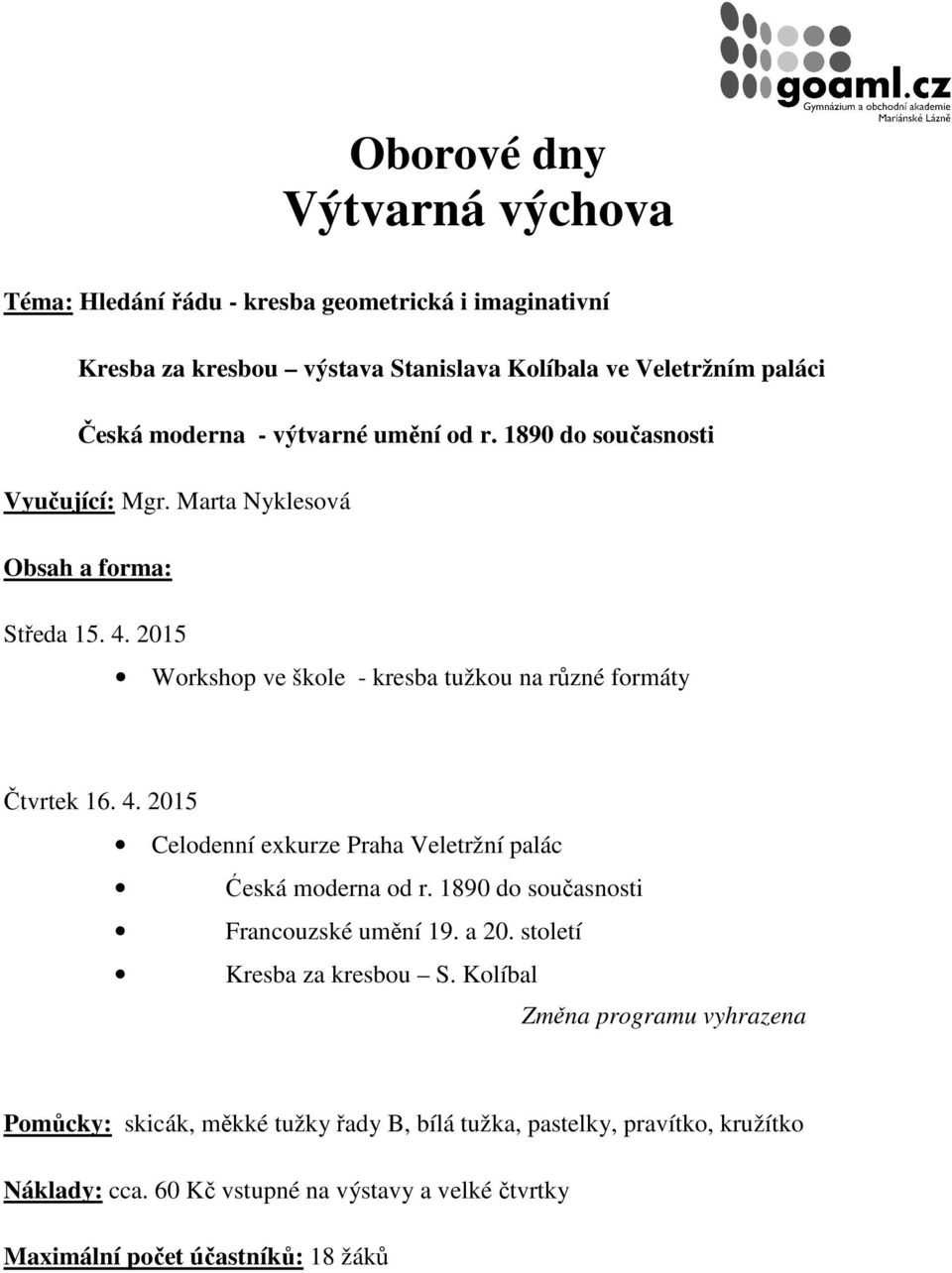 1890 do současnosti Francouzské umění 19. a 20. století Kresba za kresbou S.