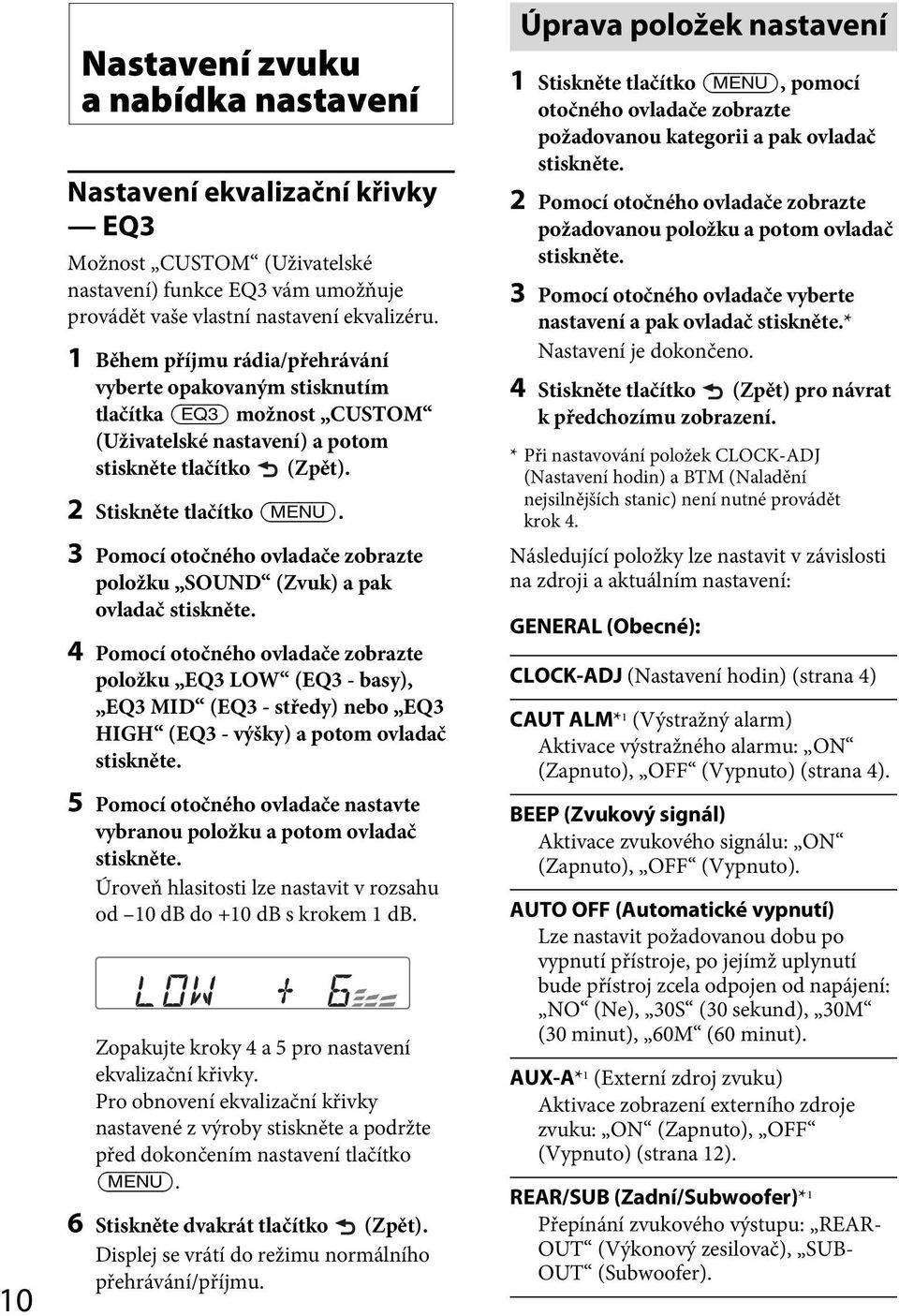 3 Pomocí otočného ovladače zobrazte položku SOUND (Zvuk) a pak ovladač stiskněte.