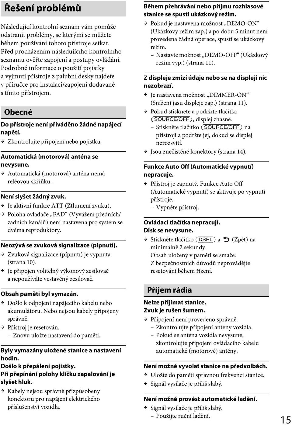 Podrobné informace o použití pojistky a vyjmutí přístroje z palubní desky najdete v příručce pro instalaci/zapojení dodávané s tímto přístrojem.