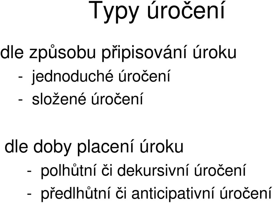 doby placeí úroku - polhůtí či dekursiví