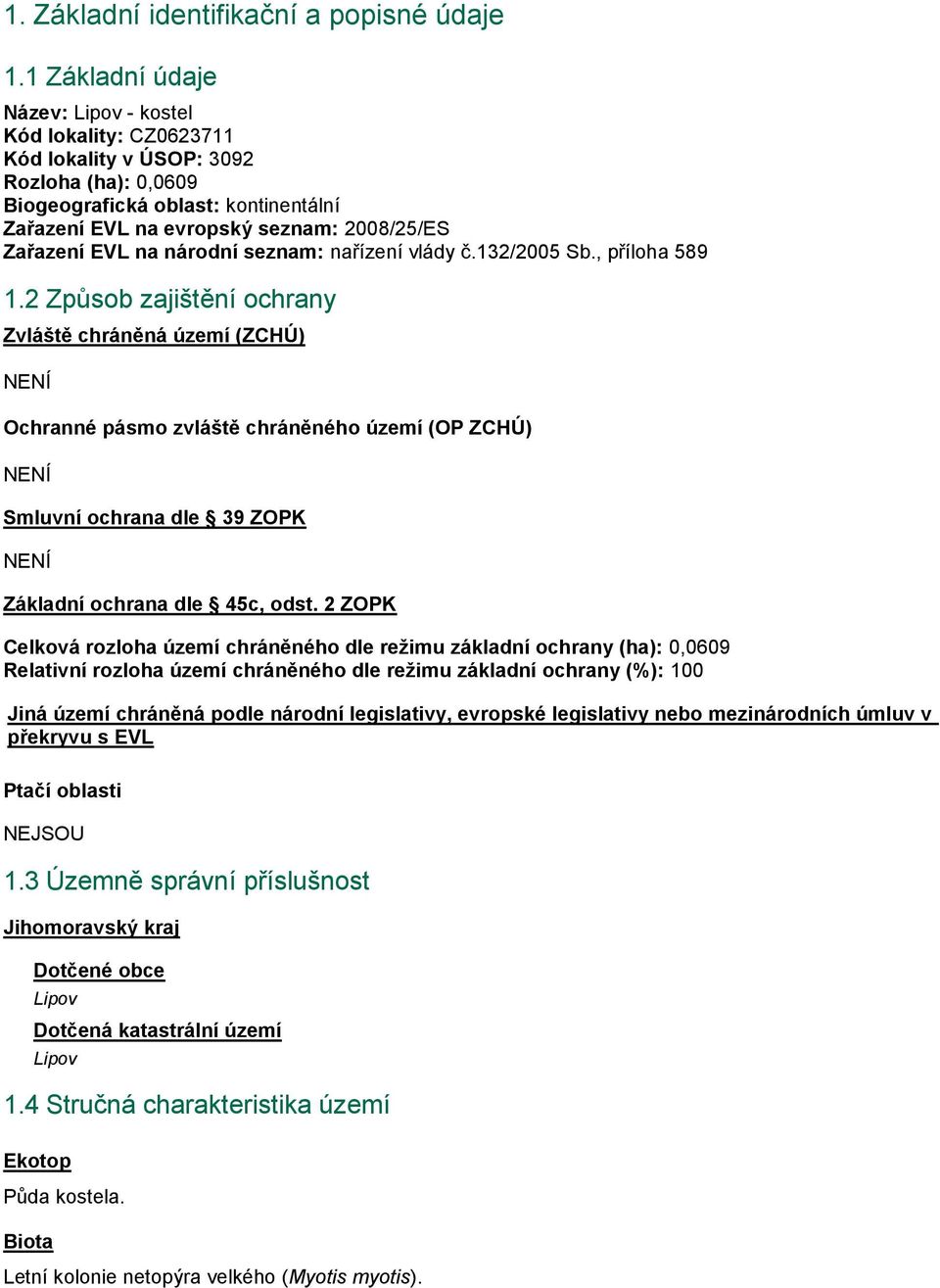 EVL na národní seznam: nařízení vlády č.132/2005 Sb., příloha 589 1.