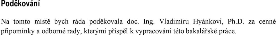 Vladimíru Hyánkovi, Ph.D.