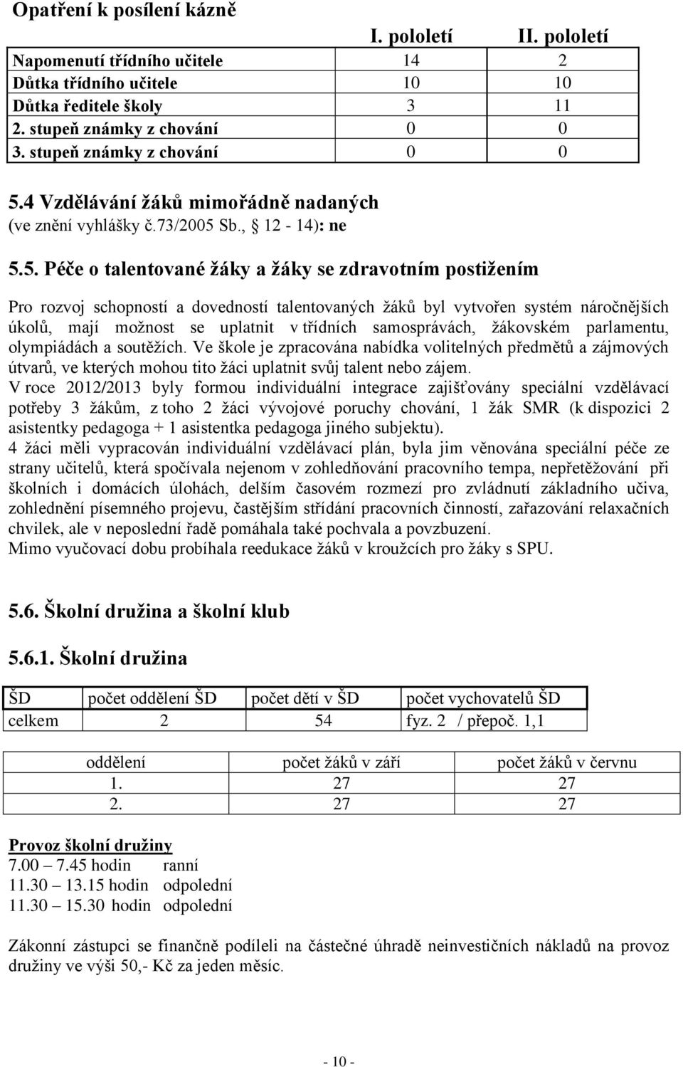 4 Vzdělávání žáků mimořádně nadaných (ve znění vyhlášky č.73/2005 